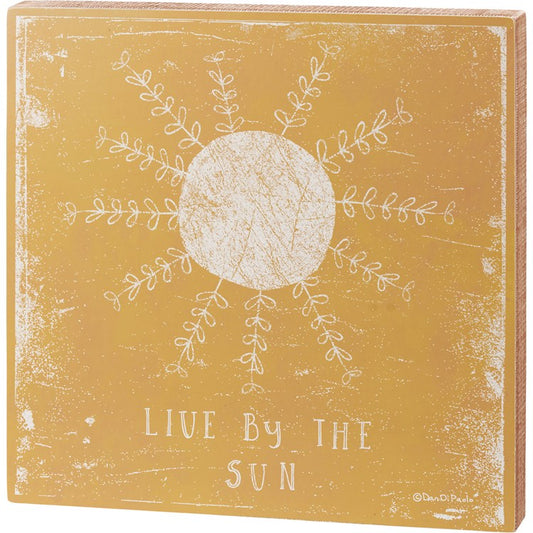 Live By The Sun Box Sign